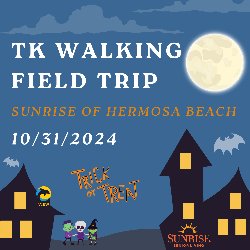 TK Walking Field Trip to Sunrise in Hermosa Beach 10/31/2024